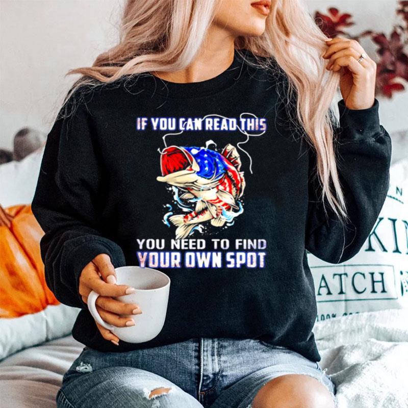 If You Can Read The You Need To Find Your Own Spot American Flag Sweater