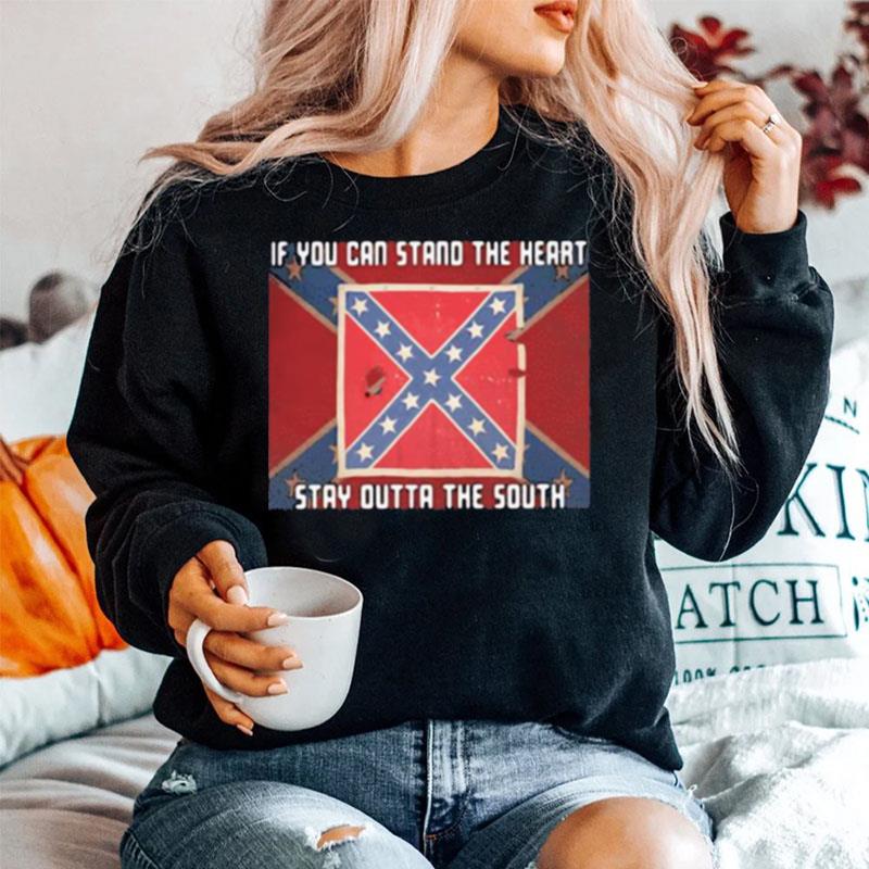 If You Can Stand The Heart Stay Outta The South Flag Sweater