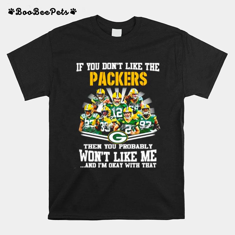 If You Dont Like The Packers Green Bay Packers T-Shirt