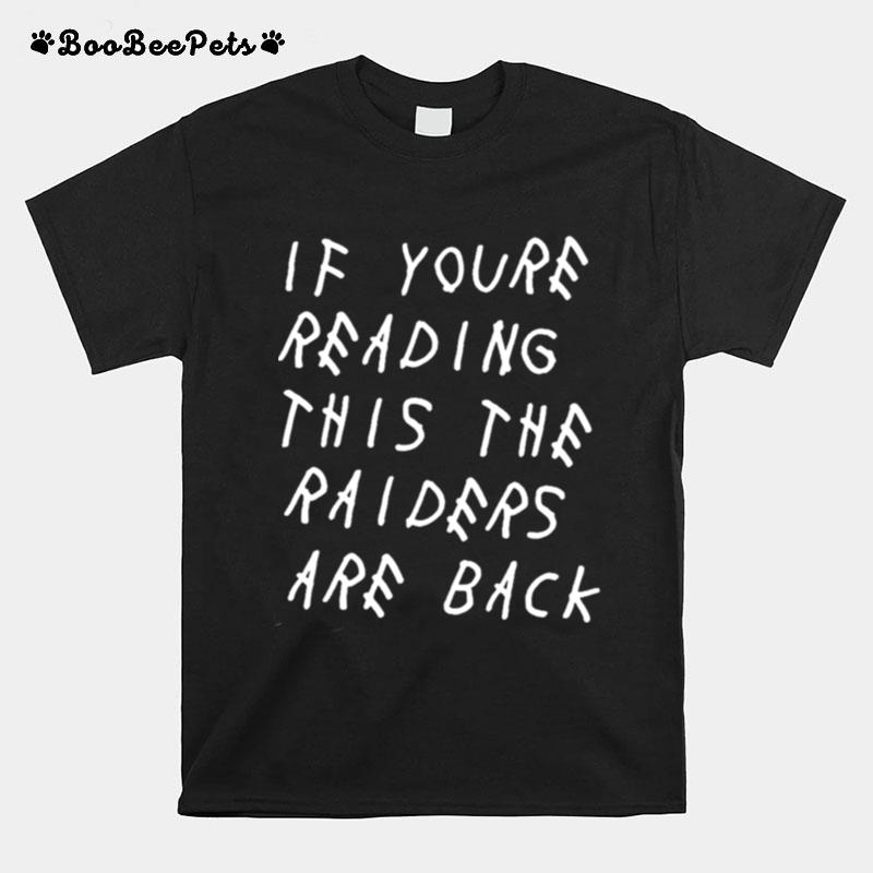 If Youre Reading This The Raiders Are Back Buy 2023 T-Shirt