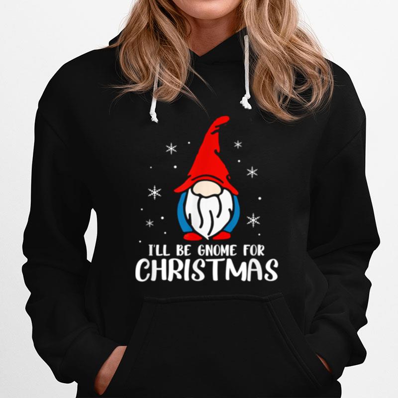 Ill Be Gnome For Christmas Present Xmas For Christians Hoodie