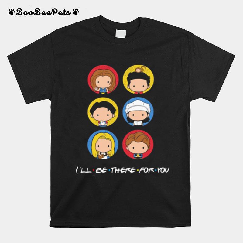 Ill Be There For You Cute Icon T-Shirt
