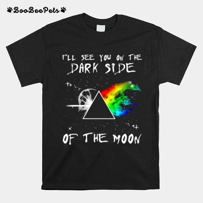 Ill See You On The Dark Side Of The Moon Pink Floyd Lgbt T-Shirt