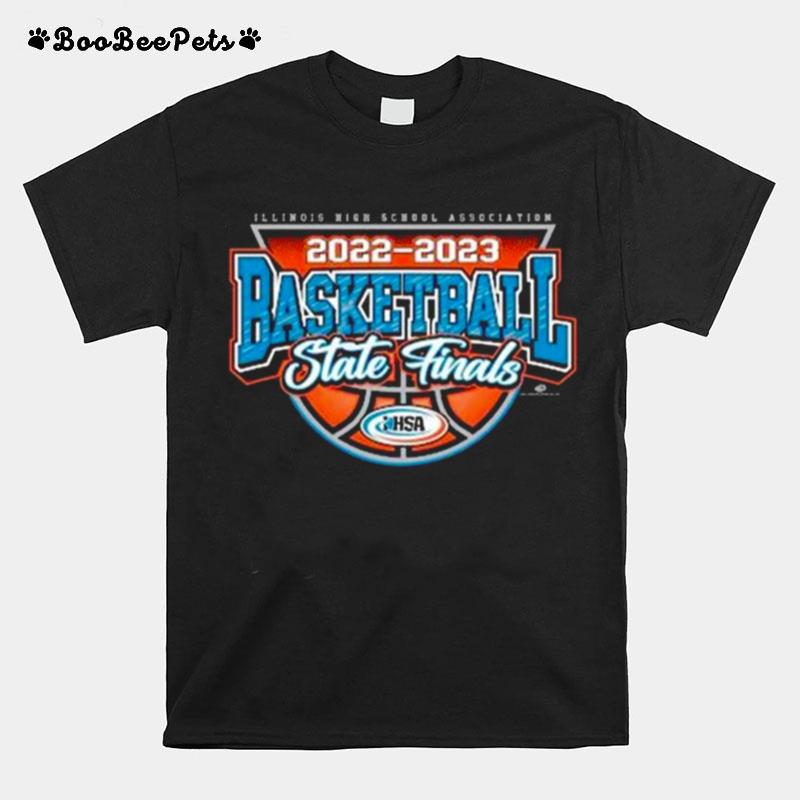 Illinois High School Association 2022 2023 Basketball State Finals T-Shirt