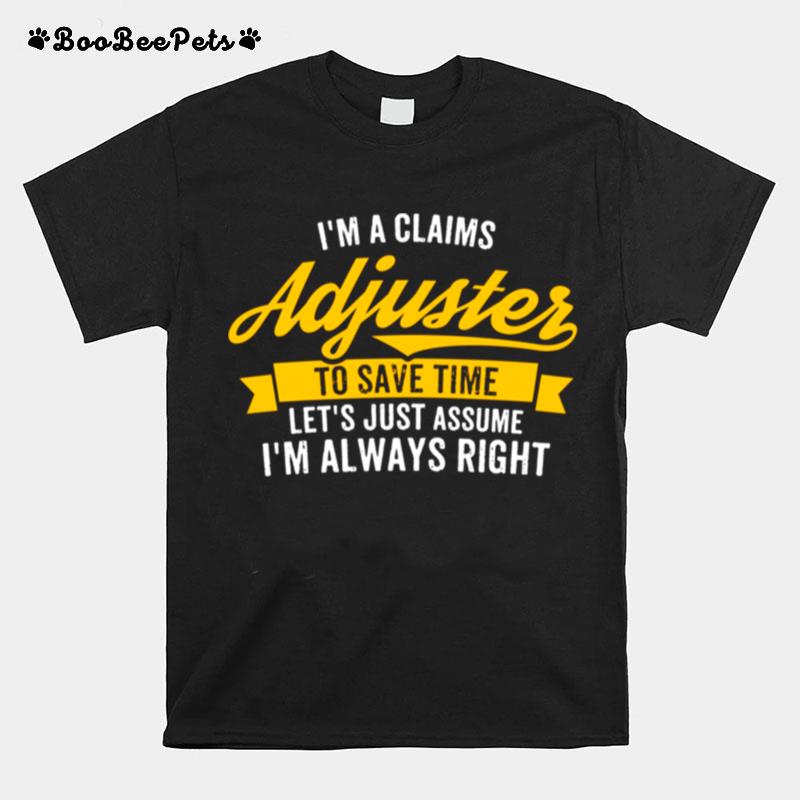 Im A Claims Adjuster Insurance Worker T-Shirt