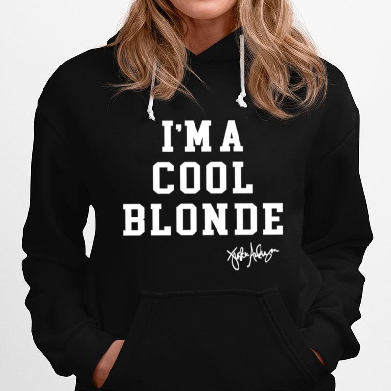 Im A Cool Blonde Signature Hoodie