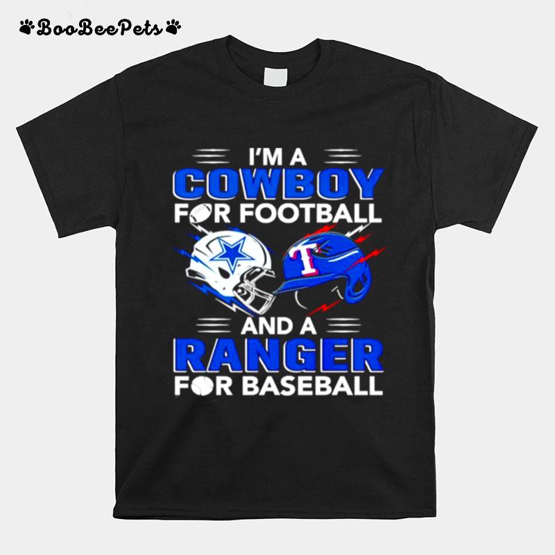 Im A Cowboy For Football And A Ranger For Baseball T-Shirt