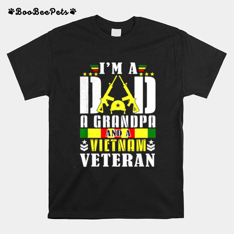Im A Dad A Grandpa And A Vietnam Veteran T-Shirt