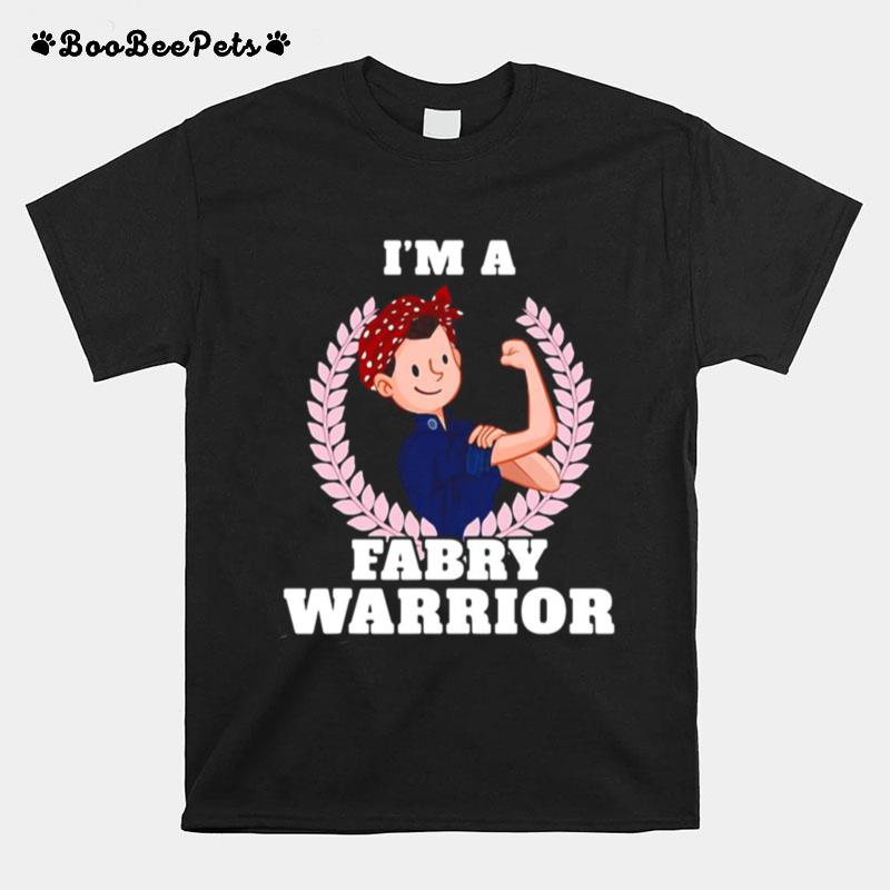 Im A Fabry Warrior Fabry Disease Awareness T-Shirt