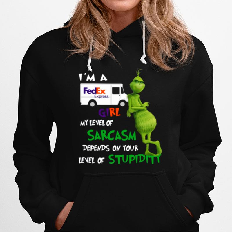 Im A Fedex Express Girl My Level Of Sarcasm Depends On Your Level Of Stupidity Hoodie