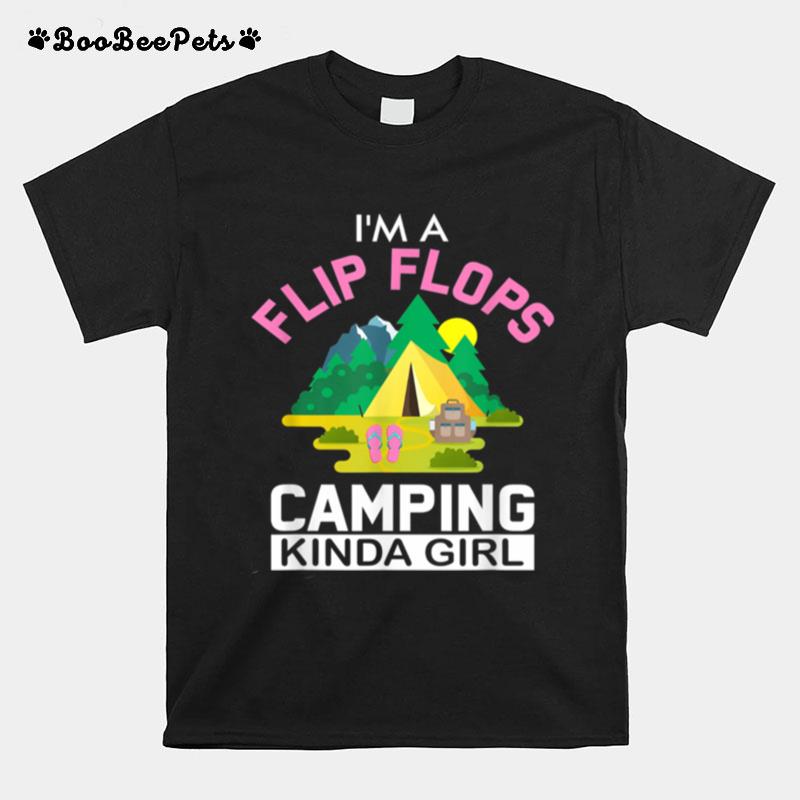 Im A Flip Flops Camping Kind Of Girl Camping T-Shirt
