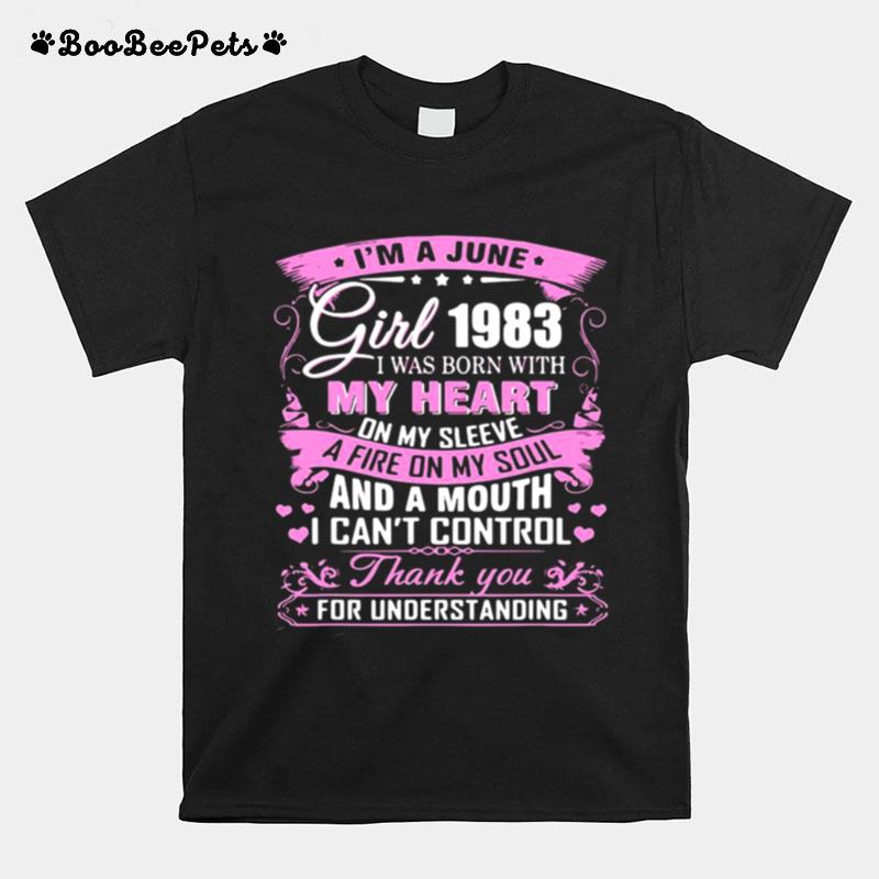 Im A June Girl 1983 I Was Born With My Heart On My Sleeve T-Shirt