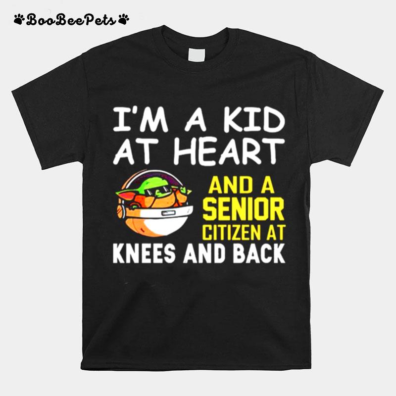 Im A Kid At Heart And A Senior Citizen At Knees T-Shirt