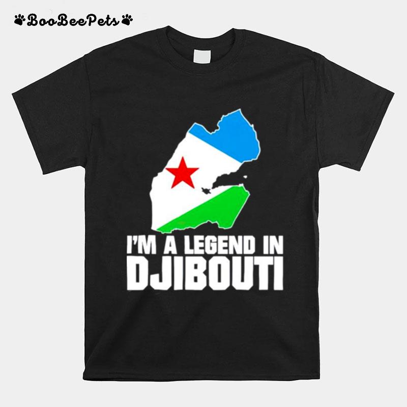 Im A Legend In Djibouti T-Shirt