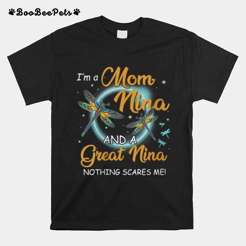 Im A Mom Nina And A Great Nina Nothing Scares Me T-Shirt