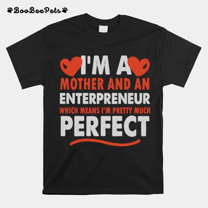 Im A Mother An Entrepreneur T-Shirt