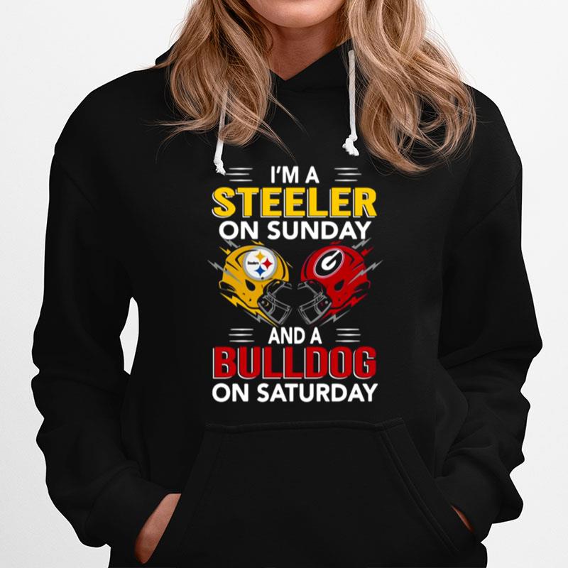 Im A Pittsburgh Steelers On Sunday And A Georgia Bulldogs On Saturday 2022 Hoodie