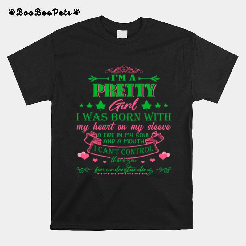 Im A Pretty Girl I Was Born With My Heart In My Sleeve T-Shirt