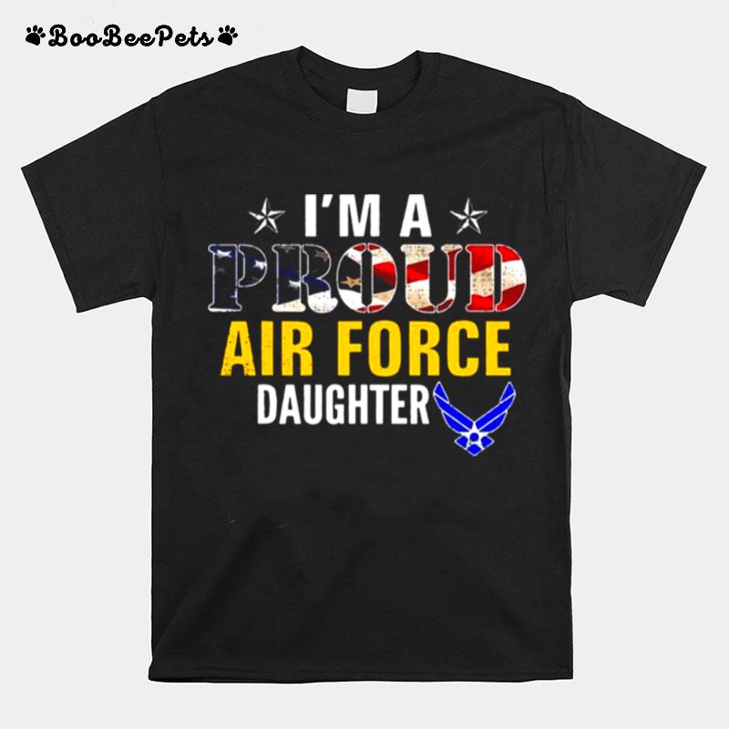 Im A Proud Air Force Daughter American Flag Gift Veteran T-Shirt