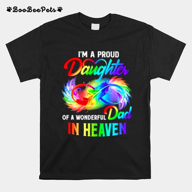 Im A Proud Daughter Of A Wonderful Dad In Heaven T-Shirt