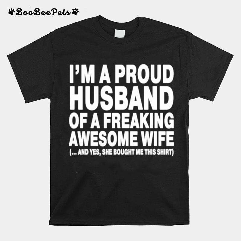 Im A Proud Husband Of A Freaking Awesome Wife T-Shirt