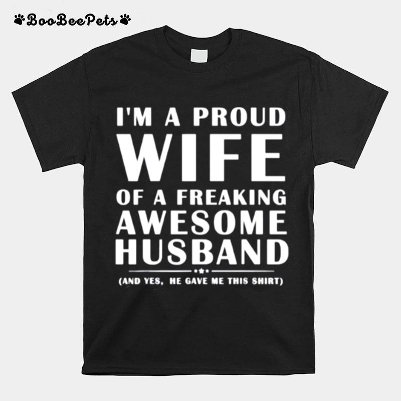 Im A Proud Wife Of A Freaking Awesome Husband T-Shirt