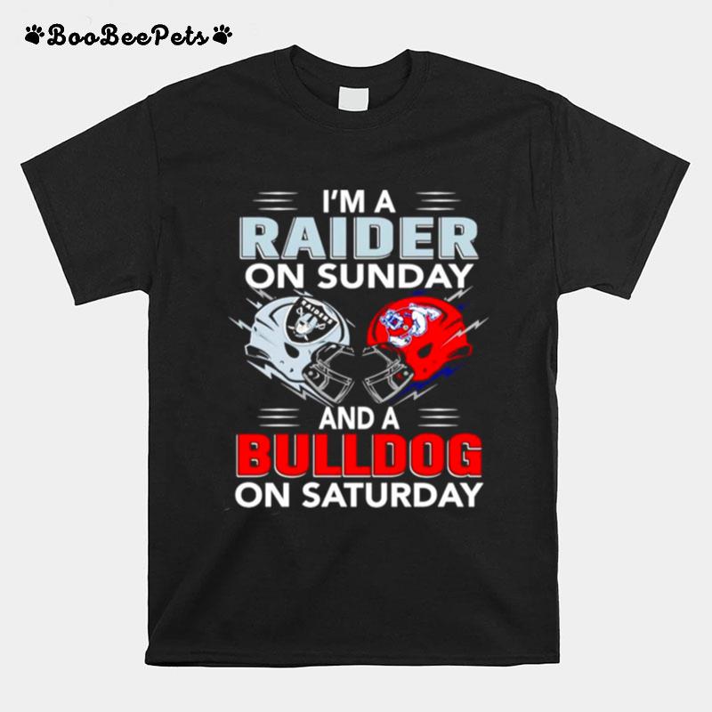 Im A Raider On Sunday And A Bulldog On Saturday T-Shirt