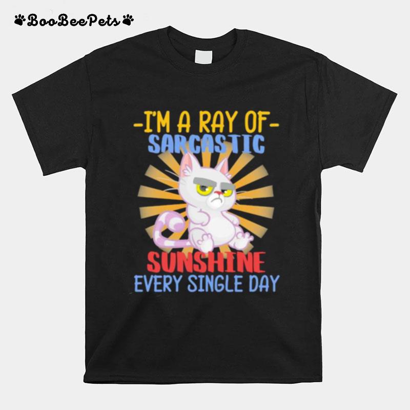 Im A Ray Of Sarcastic Sunshine Every Single Day Cat T-Shirt