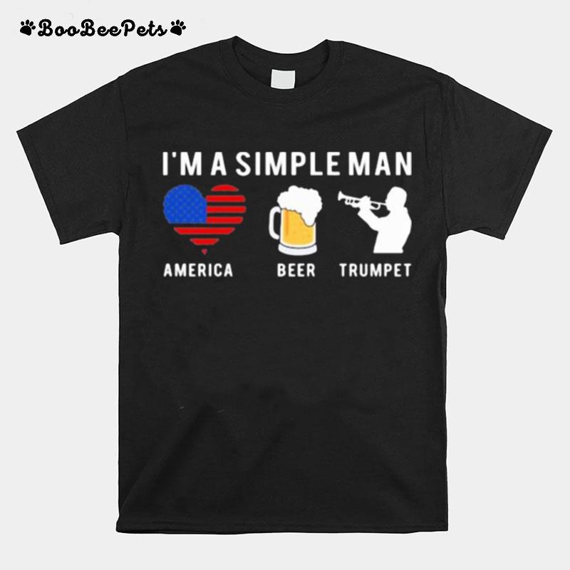 Im A Simple Man America Beer Trumpet T-Shirt