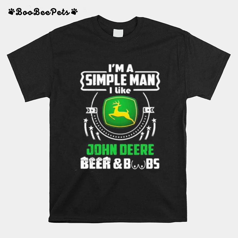Im A Simple Man I Like John Deere Beer Boobs T-Shirt