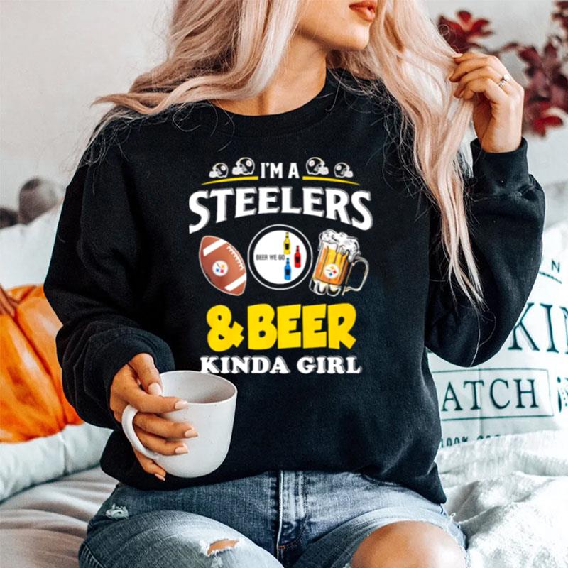 Im A Steelers And Beer Kinda Girl Sweater
