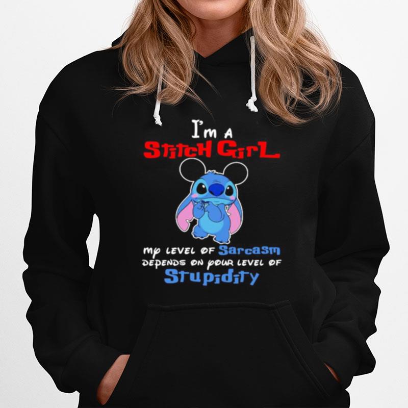 Im A Stitch Girl My Level Of Sarcasm Depends On Your Level Of Stupidity Hoodie