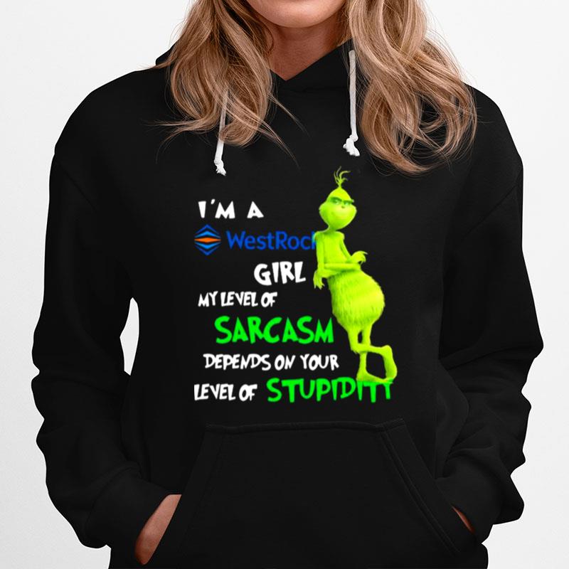 Im A Westrock Girl My Level Of Sarcasm Depends On Your Stupiditt Grinch Xmas Hoodie