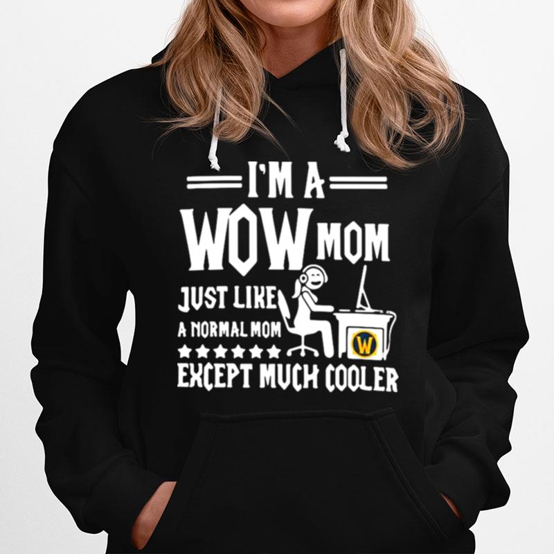 Im A Wow Mom Just Like A Normal Mom Except Much Cooler Hoodie