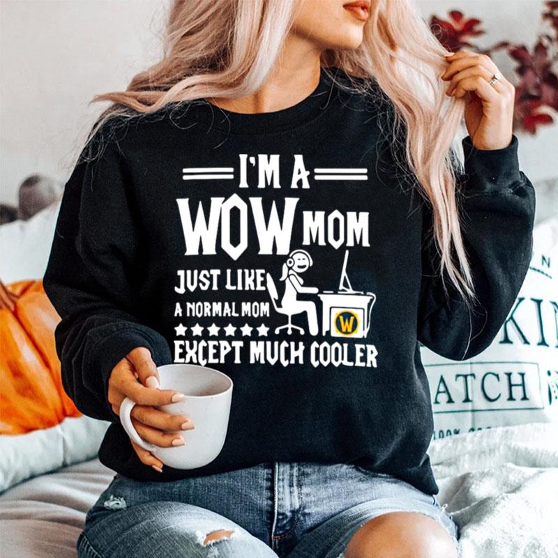 Im A Wow Mom Just Like A Normal Mom Except Much Cooler Sweater