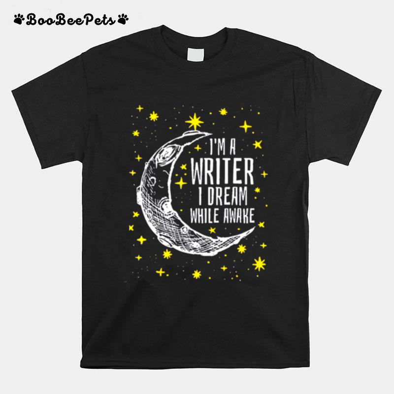 Im A Writer I Dream While Awake Skillet T-Shirt
