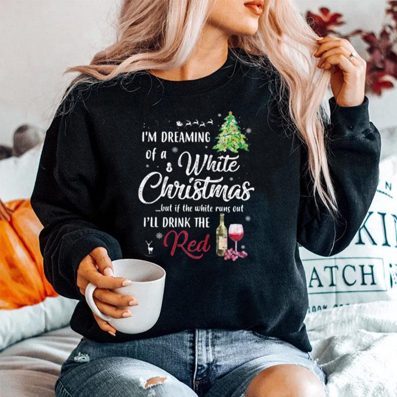 Im Dreaming Of A White Christmas Red Wine Sweater