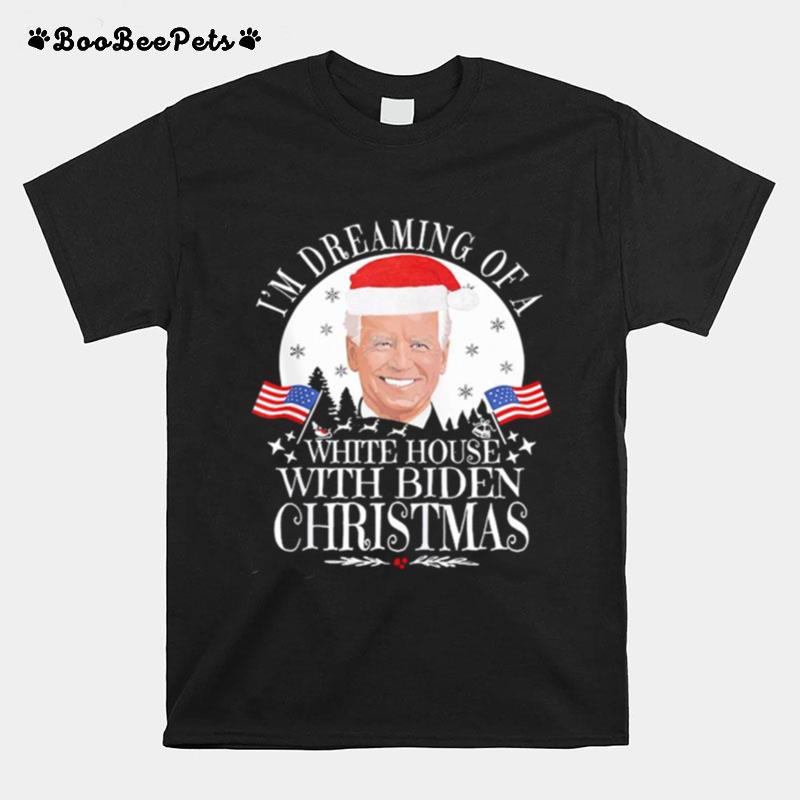 Im Dreaming Of A White House With Biden Christmas President T-Shirt