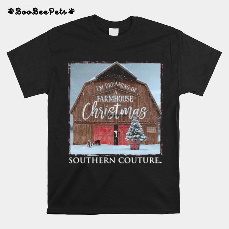 Im Dreaming Of Farmhouse Christmas Southern Couture T-Shirt