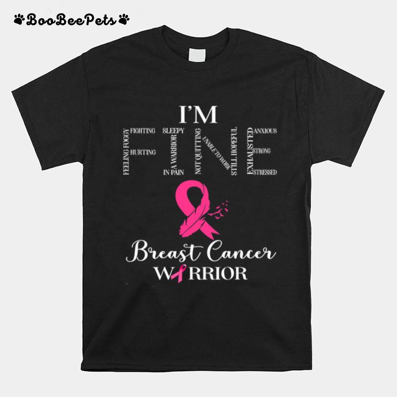Im Fine Breast Cancer Warrior Breast Cancer Awareness T-Shirt