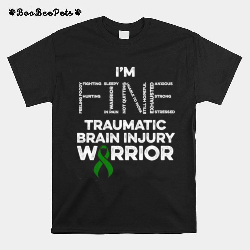 Im Fine Traumatic Brain Injury Warrior T-Shirt