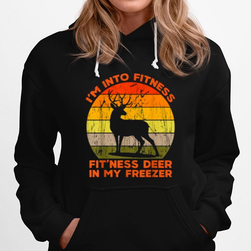 Im Into Fitness Fitness Deer In My Freezer Funny Hunting Vintage Hoodie