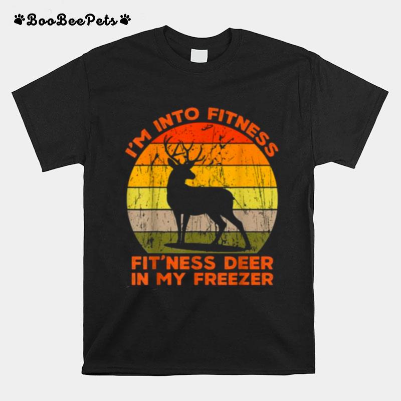 Im Into Fitness Fitness Deer In My Freezer Funny Hunting Vintage T-Shirt