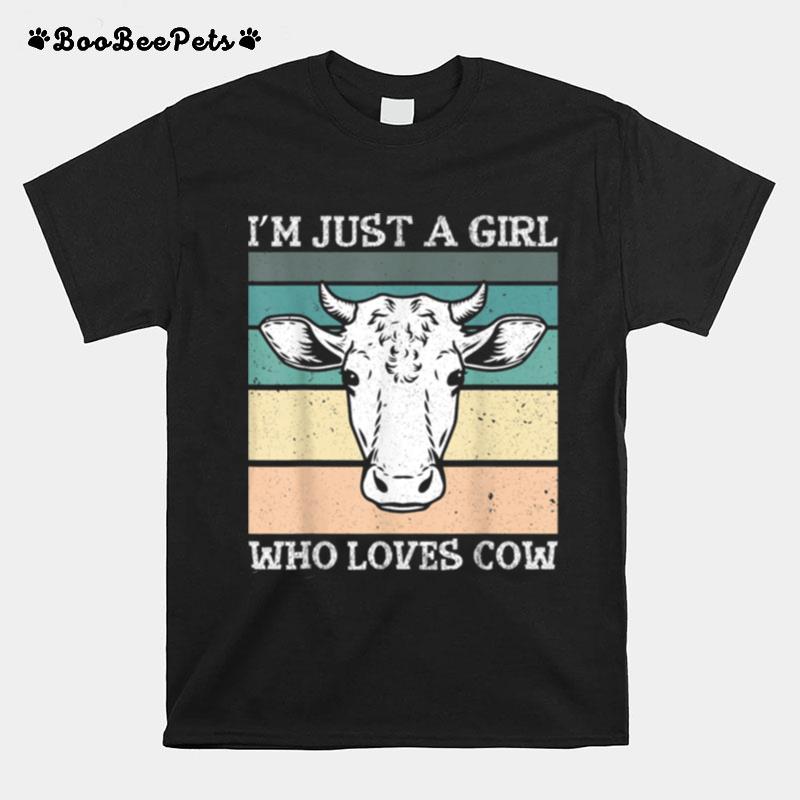 Im Just A Girl Who Loves Cows Cowgirl Farmgirl T-Shirt