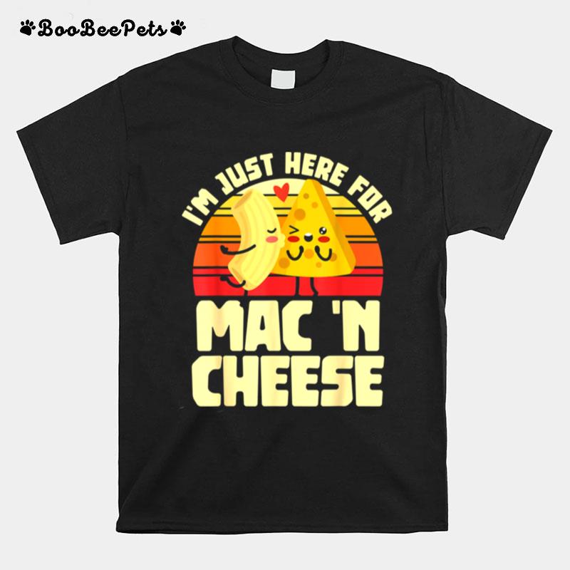 Im Just Here For Mac N Cheese Noodles Pastas T-Shirt