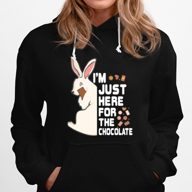 Im Just Here For The Chocolate Cute Bunny Easter Hoodie