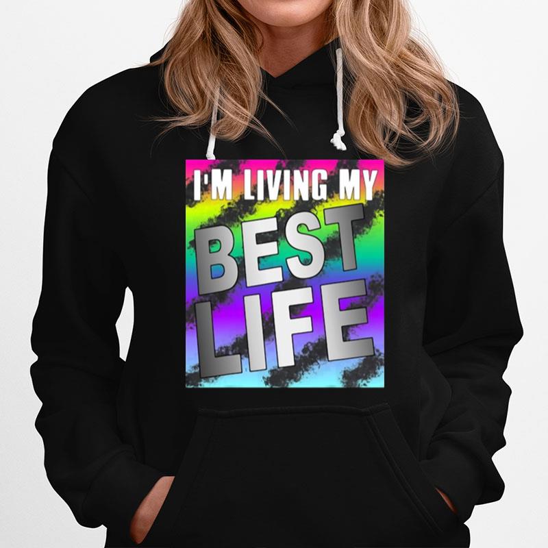 Im Living My Best Life Motivational Hoodie