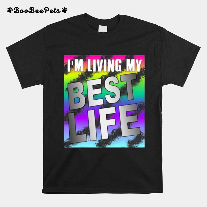 Im Living My Best Life Motivational T-Shirt