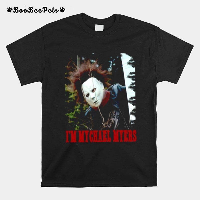 Im Michael Myers Mask Horror Halloween T-Shirt