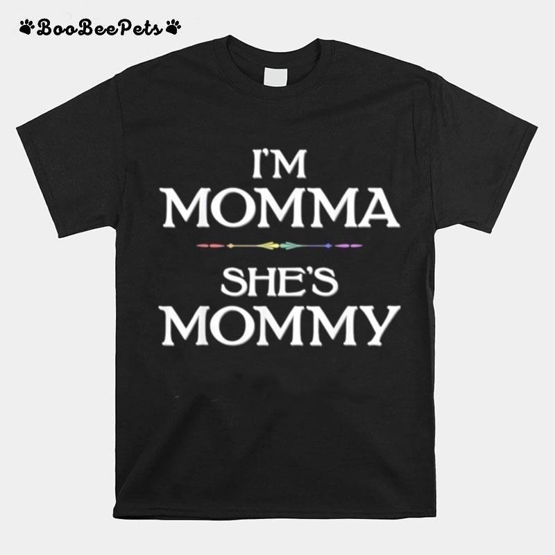 Im Momma Shes Mommy Lesbian Mothers Day T-Shirt